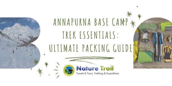 Annapurna Base Camp Trek Essentials: Ultimate Packing Guide